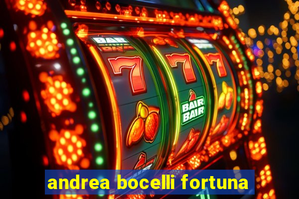 andrea bocelli fortuna